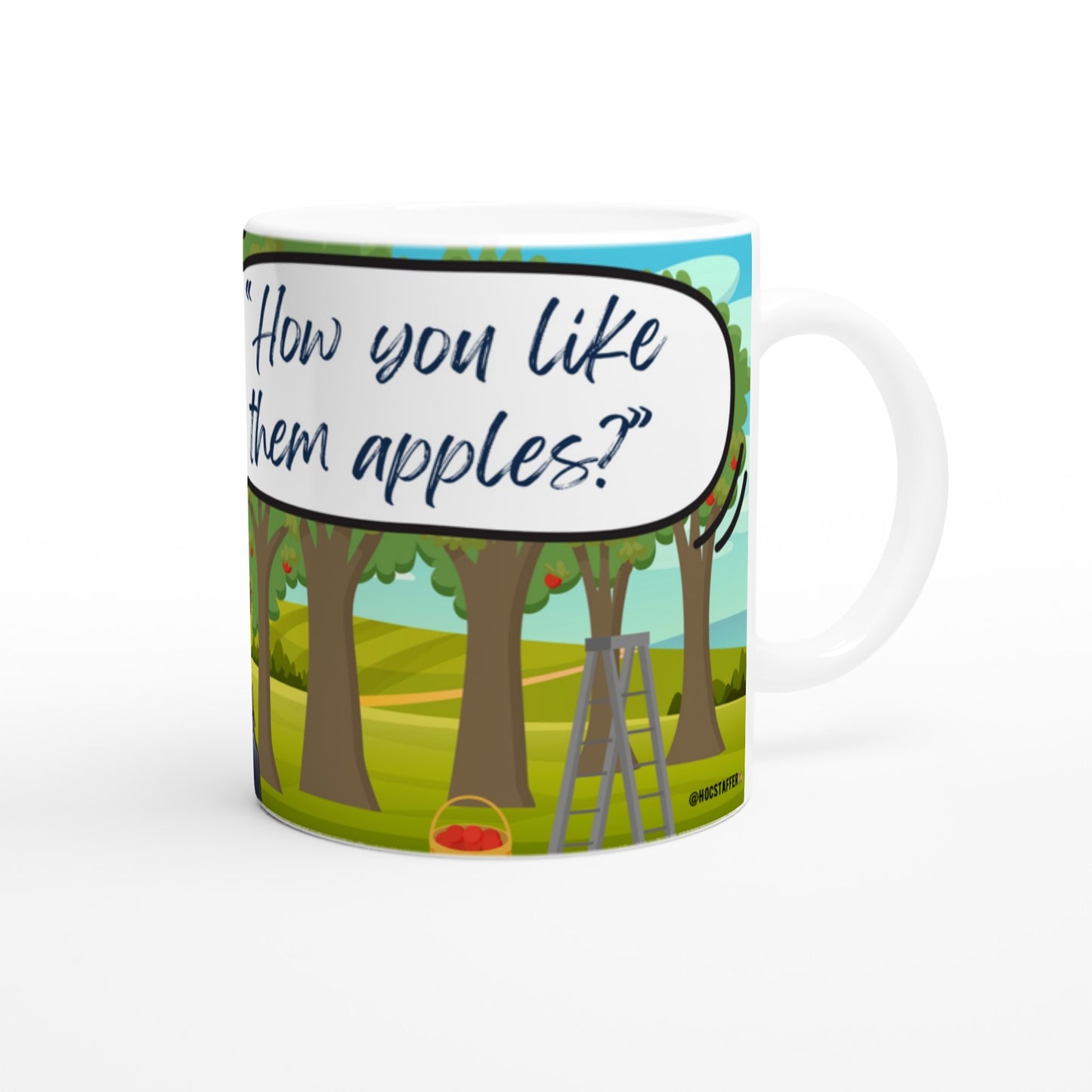 How you like them apples? - 11oz Ceramic Mug