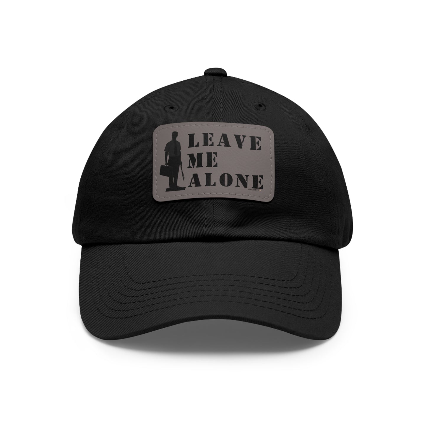 Leave Me Alone - Dad Hat with Leather Patch