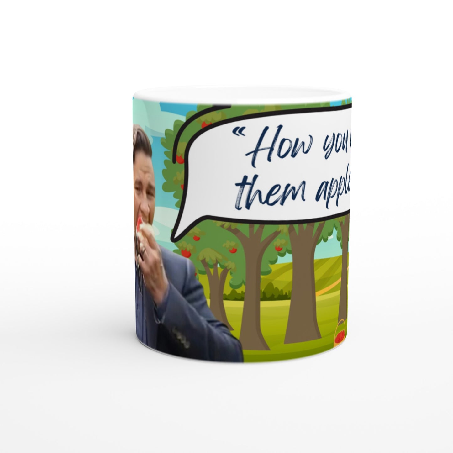 How you like them apples? - 11oz Ceramic Mug